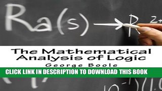 New Book The Mathematical Analysis of Logic: Being An Essay Towards A Calculus of Deductive