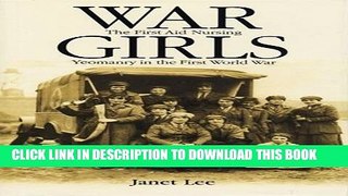 [PDF] War girls: The First Aid Nursing Yeomanry in the First World War Popular Colection