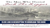 Collection Book Man Who Hunted Jack the Ripper: Edmund Reid Victorian Detective