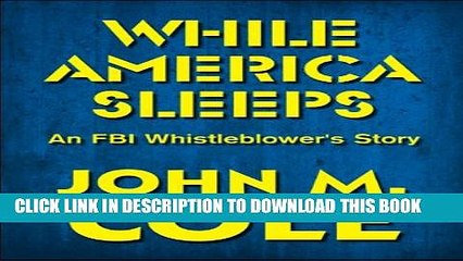 New Book While America Sleeps: An FBI Whistleblower s Story