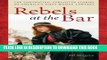[PDF] Rebels at the Bar: The Fascinating, Forgotten Stories of America s First Women Lawyers Full