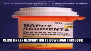 [PDF] Happy Accidents: Serendipity in Modern Medical Breakthroughs Full Colection