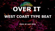 Dr Dre Ice Cube Type Beat West Coast Rap Beat Hip Hop Instrumental - Over It (prod. by Lazy Rida)