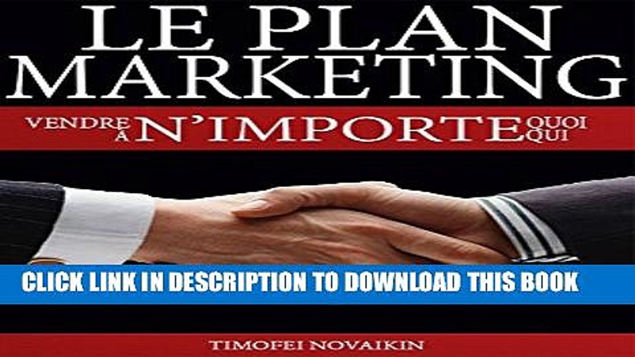 [PDF] Le Plan Marketing: Vendre N importe Quoi A N importe Qui (French Edition) Popular Online