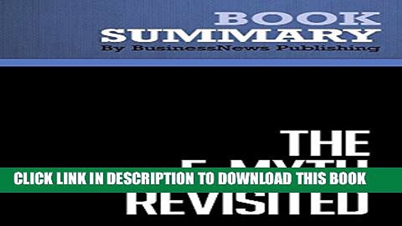 [PDF] Summary: The E-Myth Revisited - Michael E. Gerber: Why Most Small Businesses Don t Work and