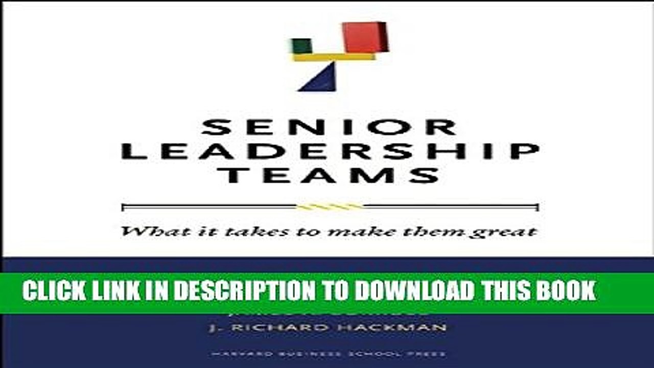 [PDF] Senior Leadership Teams: What It Takes to Make Them Great (Center for Public Leadership)