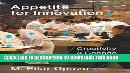 [PDF] Appetite for Innovation: Creativity and Change at elBulli Popular Online