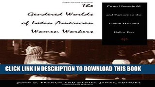 [PDF] The Gendered Worlds of Latin American Women Workers: From Household and Factory to the Union