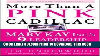 [PDF] More Than a Pink Cadillac: Mary Kay Inc. s Nine Leadership Keys to Success Full Colection