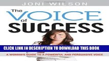 [PDF] The Voice of Success: A Woman s Guide to a Powerful and Persuasive Voice Popular Online