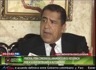 Download Video: Entrevista Percival Peña condena allanamiento en su residencia pide a su hijo entregarse