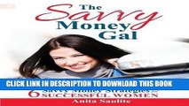 [PDF] The Savvy Money Gal: Six Savvy Money Strategies for Successful Women Full Colection