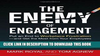 [PDF] The Enemy of Engagement: Put an End to Workplace Frustration - and Get the Most from Your