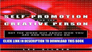 [PDF] Self-Promotion for the Creative Person: Get the Word Out About Who You Are and What You Do