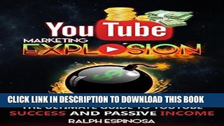 [PDF] YouTube Marketing Explosion: The Ultimate Guide to YouTube Success and Passive Income (Learn