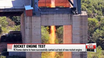 Descargar video: N. Korea claims to have successfully carried out test of new rocket engine