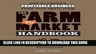 [PDF] The Farm to Market Handbook: How to create a profitable business from your small farm Full