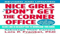 [PDF] Nice Girls Don t Get the Corner Office: Unconscious Mistakes Women Make That Sabotage Their