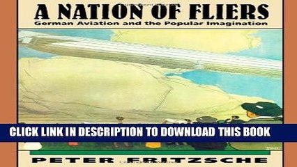 [New] A Nation of Fliers: German Aviation and the Popular Imagination Exclusive Online