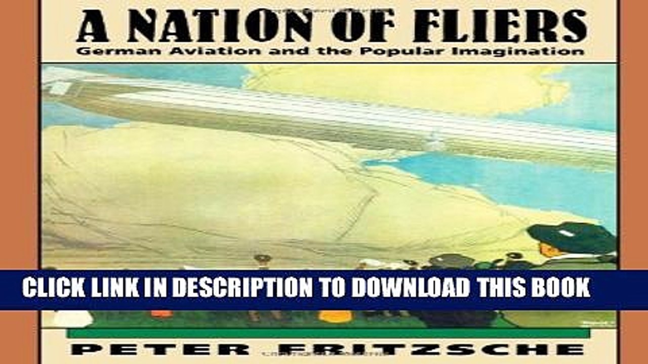 [New] A Nation of Fliers: German Aviation and the Popular Imagination Exclusive Online
