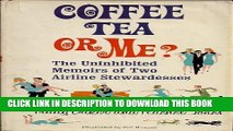 [New] Coffee Tea or Me?: The Uninhibited Memoirs of Two Airline Stewardesses Exclusive Online