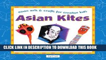 [New] Asian Kites (Asian Arts and Crafts For Creative Kids) Exclusive Full Ebook