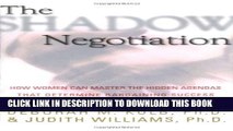 [PDF] The Shadow Negotiation: How Women Can Master the Hidden Agendas That Determine Bargaining