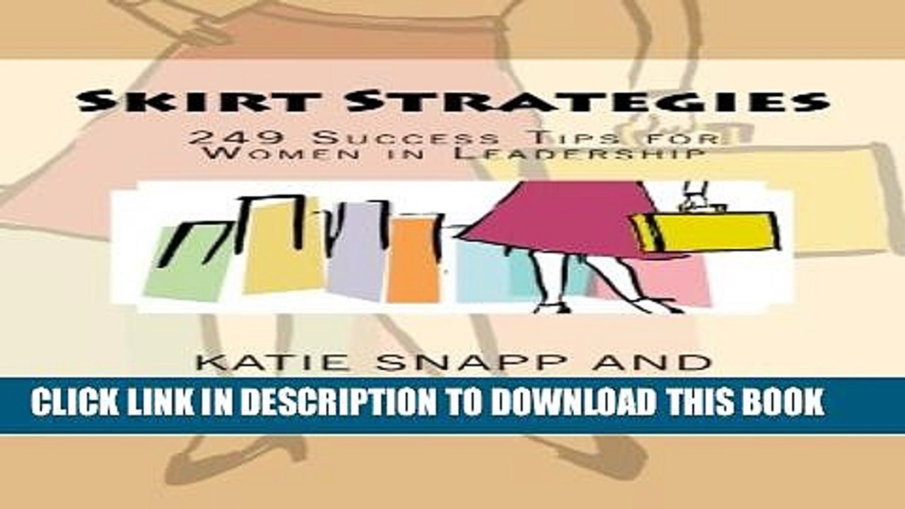 [PDF] Skirt Strategies: 249 Success Tips for Women in Leadership Full Colection
