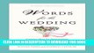 [PDF] Words for the Wedding: Creative Ideas for Personalizing Your Vows, Toasts, Invitations, and