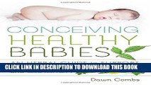 [PDF] Conceiving Healthy Babies: An Herbal Guide to Support Preconception, Pregnancy and Lactation