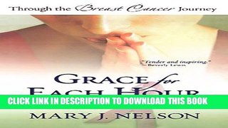 [PDF] Grace for Each Hour: Through the Breast Cancer Journey Popular Colection