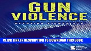 [PDF] Gun Violence (Opposing Viewpoints) Popular Colection