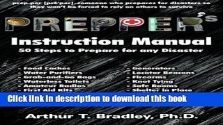[PDF] Prepper s Instruction Manual: 50 Steps to Prepare for any Disaster Full Colection