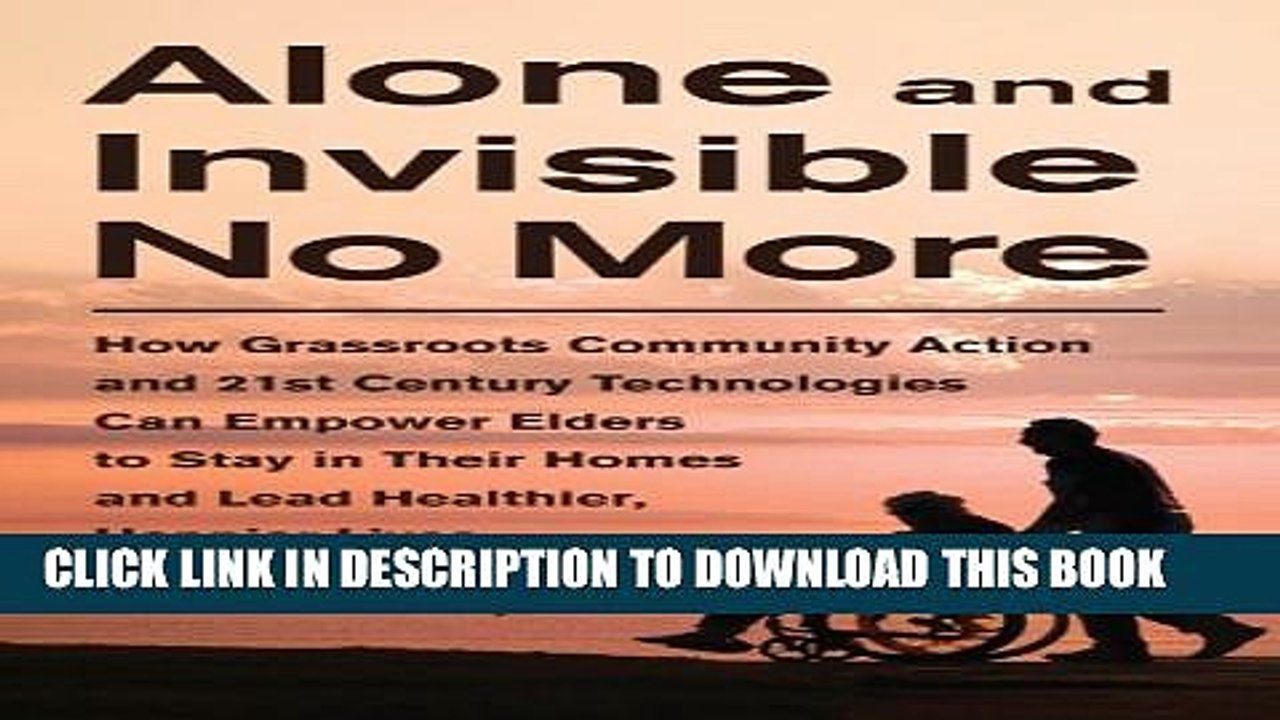 [PDF] Alone and Invisible No More: How Grassroots Community Action and 21st Century Technologies