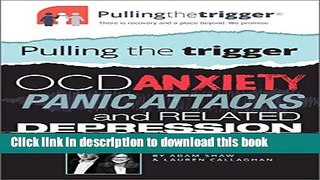 [PDF] Pulling the Trigger: OCD, Anxiety, Panic Attacks and Related Depression - The definitive