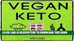 [PDF] Vegan Keto: The Vegan Ketogenic Diet for Rapid Fat Loss Full Colection