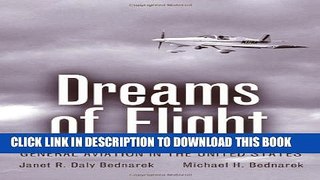 [New] Dreams of Flight: General Aviation in the United States (Centennial of Flight Series)