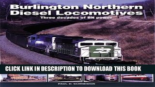 [PDF] Burlington Northern Diesel Locomotives: Three Decades of BN Power Exclusive Full Ebook