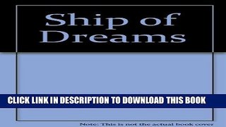 [New] Ship of Dreams Exclusive Full Ebook