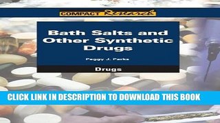 [PDF] Bath Salts and Other Synthetic Drugs (Compact Research Series) Popular Online