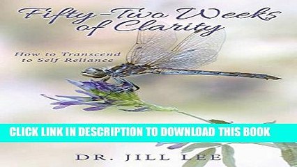 [PDF] Fifty-Two Weeks of Clarity: How to Transcend to Self-Reliance Popular Online