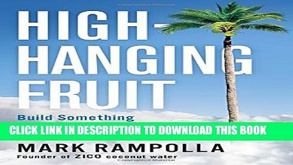 [PDF] High-Hanging Fruit: Build Something Great by Going Where No One Else Will Full Online