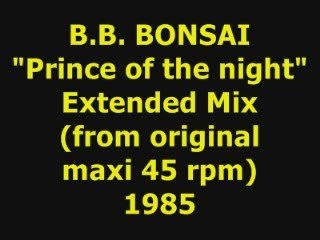 B.B. BONSAI  "Prince of the night" Extended Mix 1985