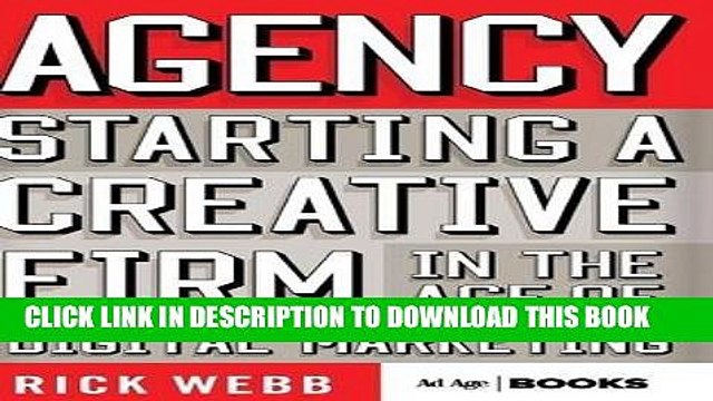 [PDF] Agency: Starting a Creative Firm in the Age of Digital Marketing (Advertising Age) Full