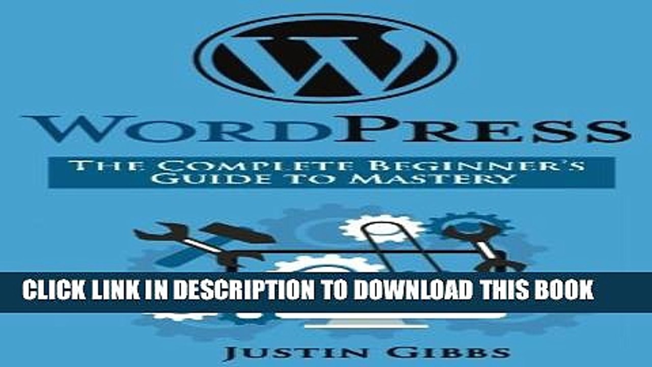 [PDF] WordPress: The Complete Beginner s Guide to Mastery Popular Colection