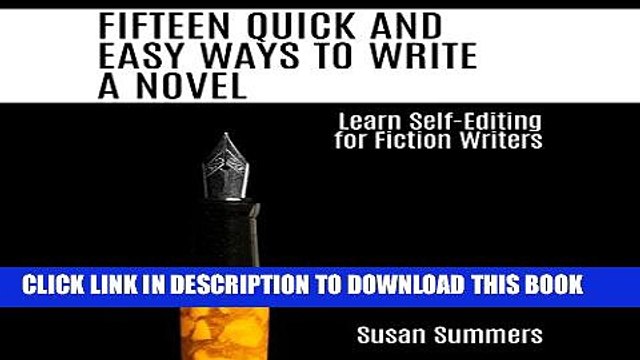 [PDF] Fifteen Quick and Easy Ways to Write a Novel: Learn Self-Editing for Fiction Writers Full