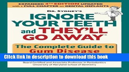 [PDF] Ignore your teeth and they ll go away: The complete guide to gum disease Full Online