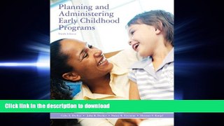 FAVORIT BOOK Planning and Administering Early Childhood Programs (9th Edition) READ EBOOK