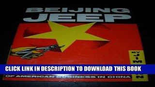 [PDF] Beijing Jeep: The Short, Unhappy Romance of American Business in China Full Online