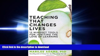 FAVORIT BOOK Teaching That Changes Lives: 12 Mindset Tools for Igniting the Love of Learning READ